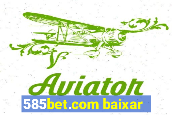 585bet.com baixar